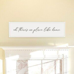 12"x48" Framed Calligraphy Sign "Oh There's No Place Like Home"